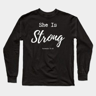 She Is Strong Long Sleeve T-Shirt